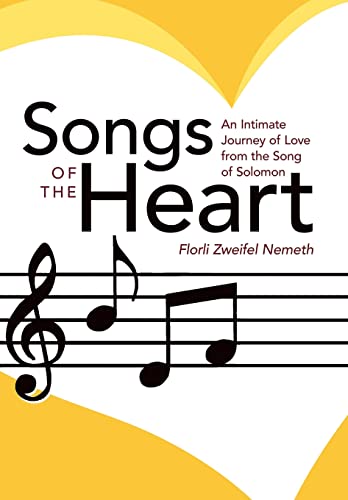 Stock image for Songs of the Heart: An Intimate Journey of Love from the Song of Solomon for sale by Lakeside Books