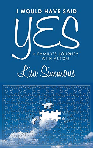 Stock image for I Would Have Said Yes: A Family's Journey with Autism for sale by Chiron Media