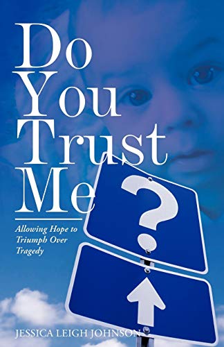 Beispielbild fr Do You Trust Me? : Allowing Hope to Triumph over Tragedy zum Verkauf von Better World Books