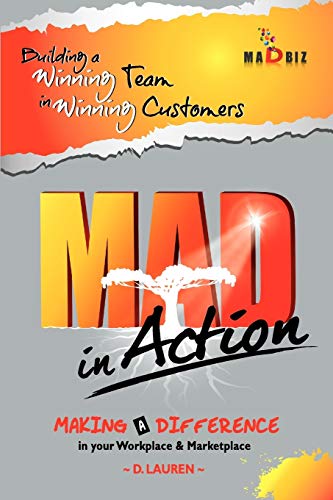 Imagen de archivo de Mad in Action: Building a Winning Team in Winning Customers a la venta por Chiron Media