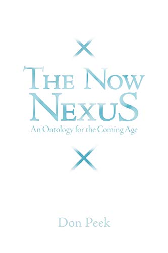 Stock image for The Now Nexus: An Ontology for the Coming Age for sale by Lucky's Textbooks