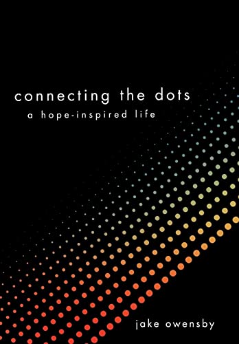 9781449757984: Connecting the Dots: A Hope-Inspired Life