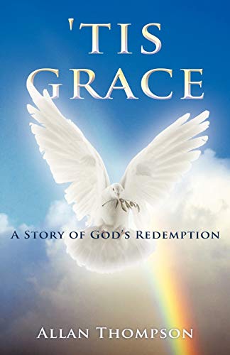 Tis Grace: A Story of God's Redemption (9781449759346) by Thompson, Allan