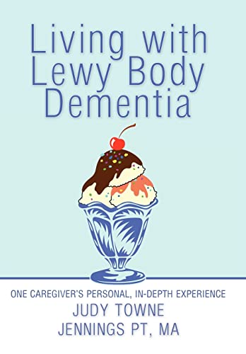 9781449760946: Living With Lewy Body Dementia: One Caregiver s Personal, In-Depth Experience