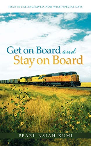 9781449761783: Get on Board and Stay on Board: Jesus Is Calling/Saved, Now What/Special Days