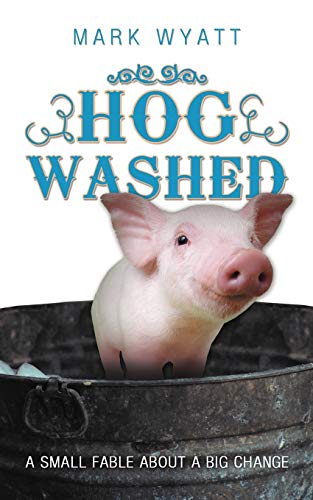 9781449761844: Hog Washed: A Small Fable About A Big Change