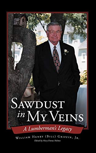 9781449763701: Sawdust in My Veins: A Lumberman's Legacy