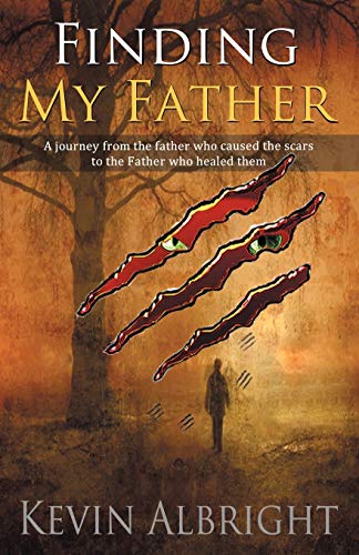 9781449764012: Finding My Father: A Journey From the Father Who Caused the Scars to the Father Who Healed Them