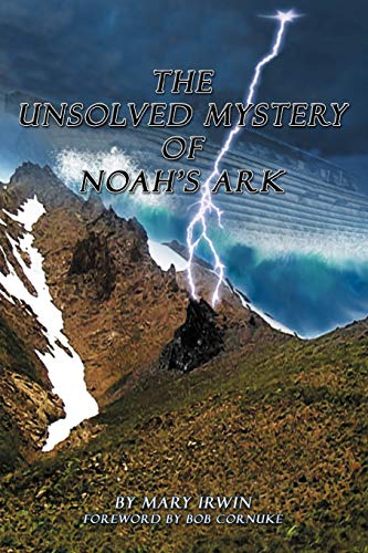 The Unsolved Mystery of Noah's Ark (9781449764760) by Irwin, Mary