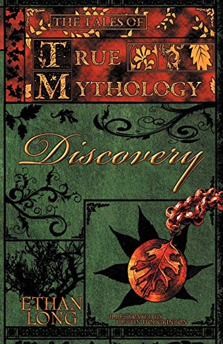 The Tales of True Mythology: Discovery (9781449767143) by Long, Ethan