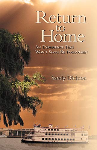 9781449768539: Return to Home: An Experience That Won't Soon Be Forgotten