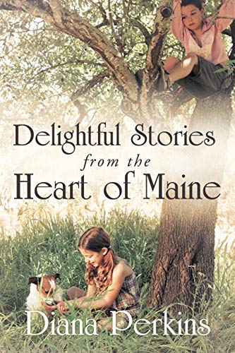 Stock image for Delightful Stories from the Heart of Maine for sale by Lucky's Textbooks