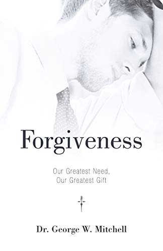 Stock image for Forgiveness: Our Greatest Need, Our Greatest Gift for sale by Decluttr