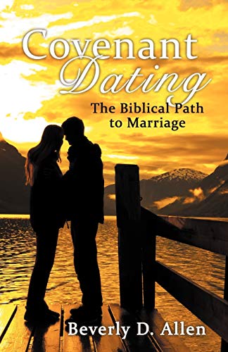 Stock image for Covenant Dating: The Biblical Path To Marriage for sale by Red's Corner LLC