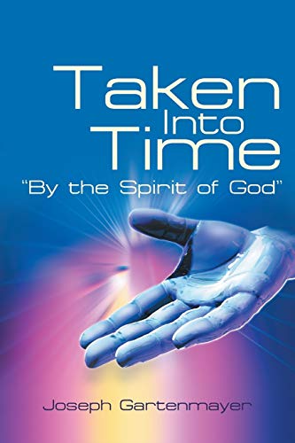 Stock image for Taken Into Time By the Spirit of God for sale by Lakeside Books