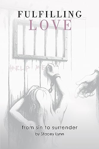 9781449775315: Fulfilling Love: From Sin to Surrender