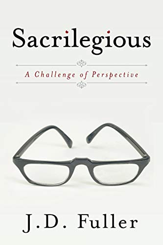 Stock image for Sacrilegious: A Challenge of Perspective for sale by Chiron Media