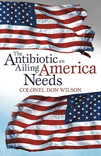 Imagen de archivo de The Antibiotic an Ailing America Needs a la venta por Lucky's Textbooks