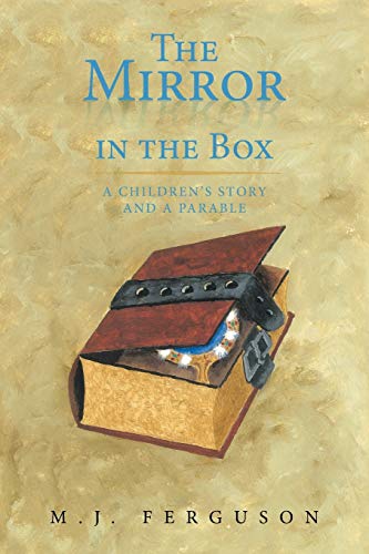 Stock image for The Mirror in the Box: A Children's Story and a Parable for sale by Chiron Media