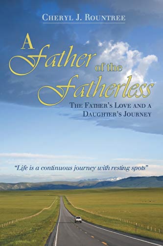 Imagen de archivo de A Father of the Fatherless: The Father's Love and a Daughter's Journey a la venta por ThriftBooks-Dallas