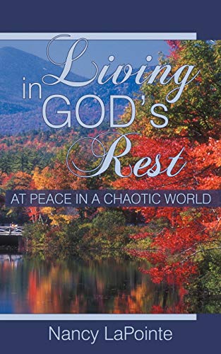 Stock image for Living in God's Rest: At Peace in a Chaotic World for sale by Chiron Media