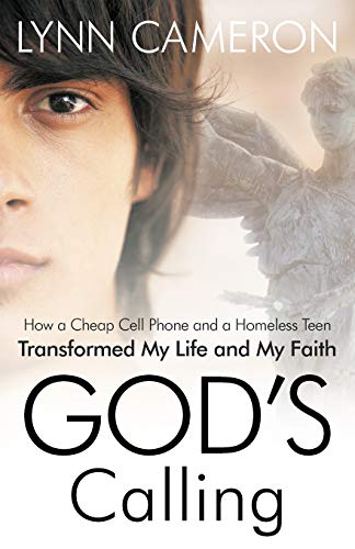 Stock image for God's Calling: How a Cheap Cell Phone and a Homeless Teen Transformed My Life and My Faith for sale by Chiron Media