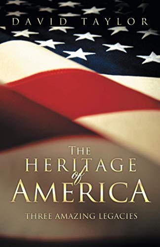 The Heritage Of America: Three Amazing Legacies (9781449782238) by Taylor 0, 0 David 0
