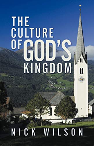 The Culture of God's Kingdom: Studies of the Beatitudes (9781449782788) by Wilson, Nick