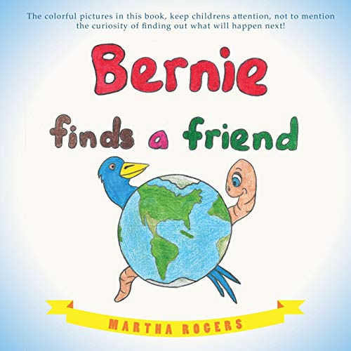 Bernie Finds a Friend (9781449782887) by Rogers, Martha