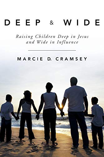 9781449784966: Deep & Wide: Raising Children Deep in Jesus and Wide in Influence