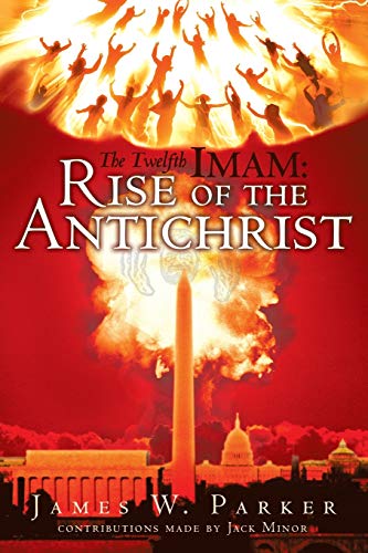 9781449785468: The Twelfth Imam: Rise of the Antichrist