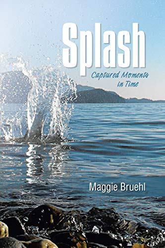 Beispielbild fr Splash: Captured Moments in Time zum Verkauf von Chiron Media