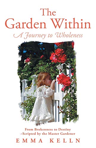 Imagen de archivo de The Garden Within: A Journey to Wholeness a la venta por Chiron Media