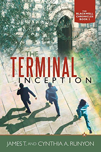 The Terminal Inception: The Blackwell Chronicles Book 2 (The Blackwell Chronicles, 2) (9781449789510) by T., James