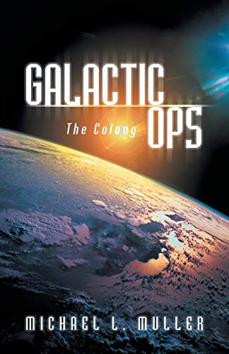 Imagen de archivo de Galactic Ops: The Colony a la venta por Green Street Books