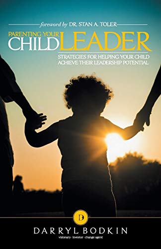 9781449795214: Parenting Your Child Leader: Strategies for Helping Your Child Achieve their Leadership Potential