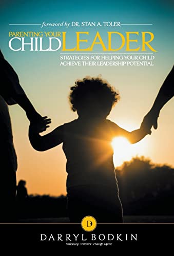 9781449795238: Parenting Your Child Leader: Strategies for Helping Your Child Achieve Their Leadership Potential