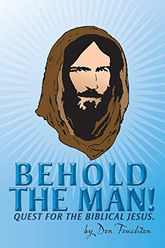 Stock image for Behold the Man!: Quest for the Biblical Jesus. for sale by Lucky's Textbooks
