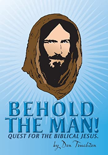 Stock image for Behold the Man Quest for the Biblical Jesus for sale by PBShop.store US
