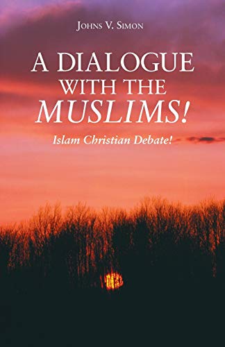 Beispielbild fr A Dialogue with the Muslims!: Islam Christian Debate! zum Verkauf von Chiron Media