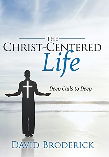 Imagen de archivo de The Christ-Centered Life: Deep Calls to Deep a la venta por WorldofBooks