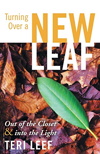 Beispielbild fr Turning Over a New Leaf: Out of the Closet and Into the Light zum Verkauf von Chiron Media