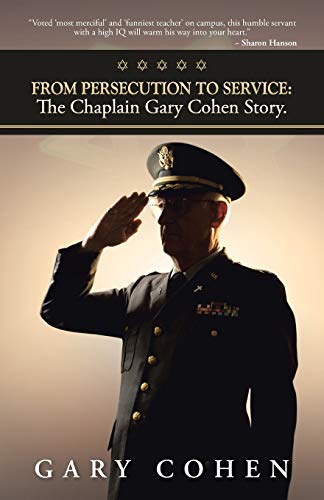 Stock image for From Persecution to Service: The Chaplain Gary Cohen Story. for sale by ThriftBooks-Dallas