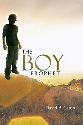 9781449799984: The Boy Prophet