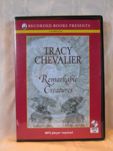 Stock image for Remarkable Creatures by Tracy Chevalier Unabridged MP3 CD for sale by The Yard Sale Store