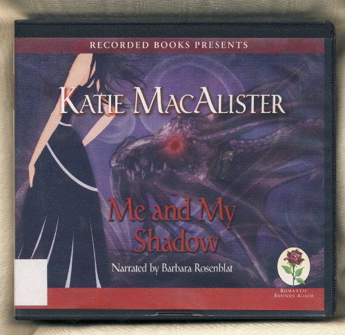 Me and My Shadow: a Novel of the Silver Dragons, 9 CDs [Complete & Unabridged Audio Work] (9781449834807) by Katie MacAlister