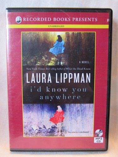 I'd Know You Anywhere by Laura Lippman Unabridged MP3 CD Audiobook (9781449846022) by Laura Lippman