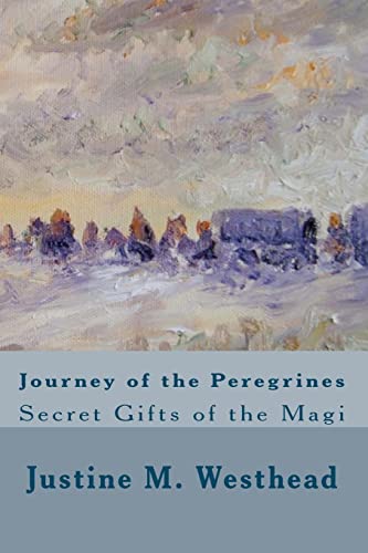 Stock image for JOURNEY of the PEREGRINES: Secret Gifts of the Magi for sale by THE SAINT BOOKSTORE