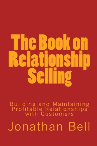 Beispielbild fr The Book on Relationship Selling: www.thebookonrelationshipselling.com zum Verkauf von WorldofBooks