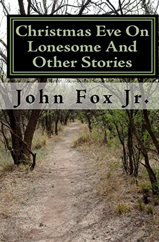 Christmas Eve On Lonesome And Other Stories (9781449901523) by Fox Jr., John